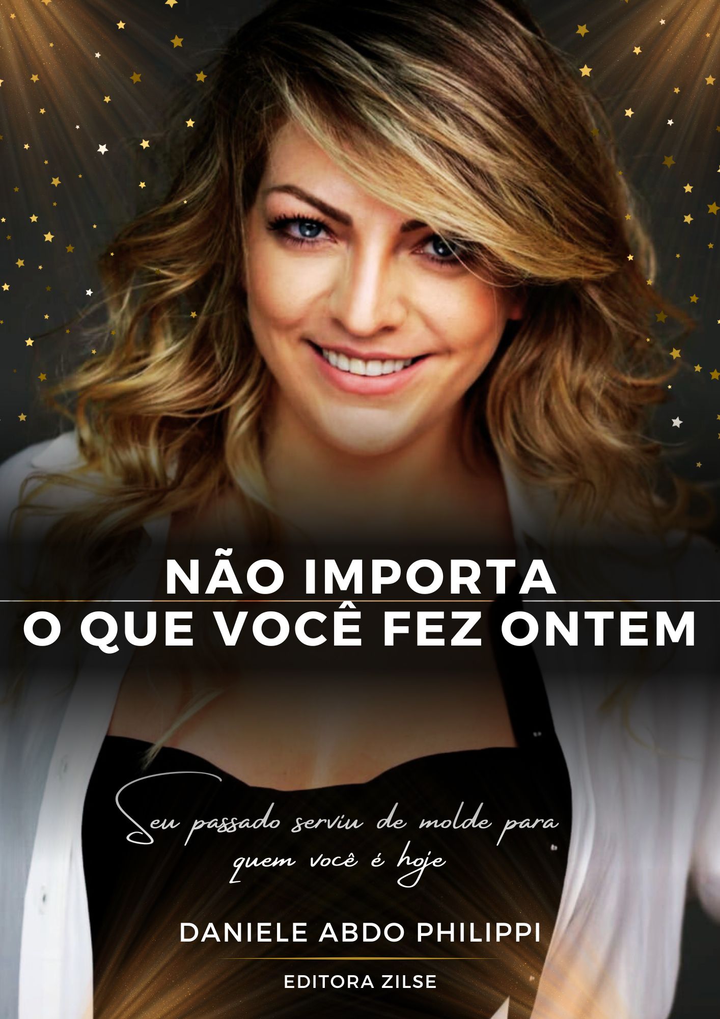 Daniele Abdo Philippi - Livro Não Importa o que Você Fez Ontem - Capa.jpg